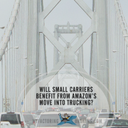 With Amazon Expanding into Transportation Will Small Carriers Benefit Too?