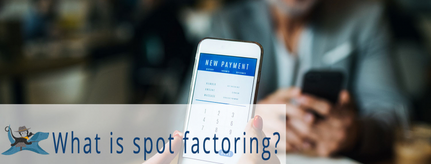 best spot factoring companies - what is spot factoring